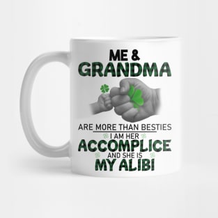 Me And Grandma Are More Than Besties I Am Her Accomplice And She Is My Alibi Mug